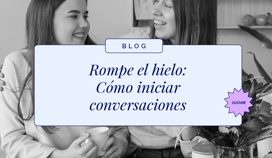 ¿Cómo iniciar una conversación sin sentirte incómodo?